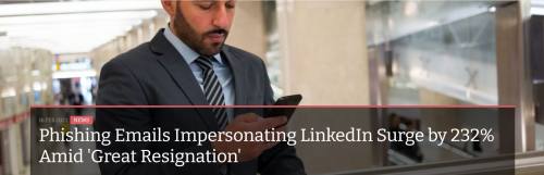 Phishing Emails Impersonating LinkedIn Surge by 232% Amid 'Great Resignation'